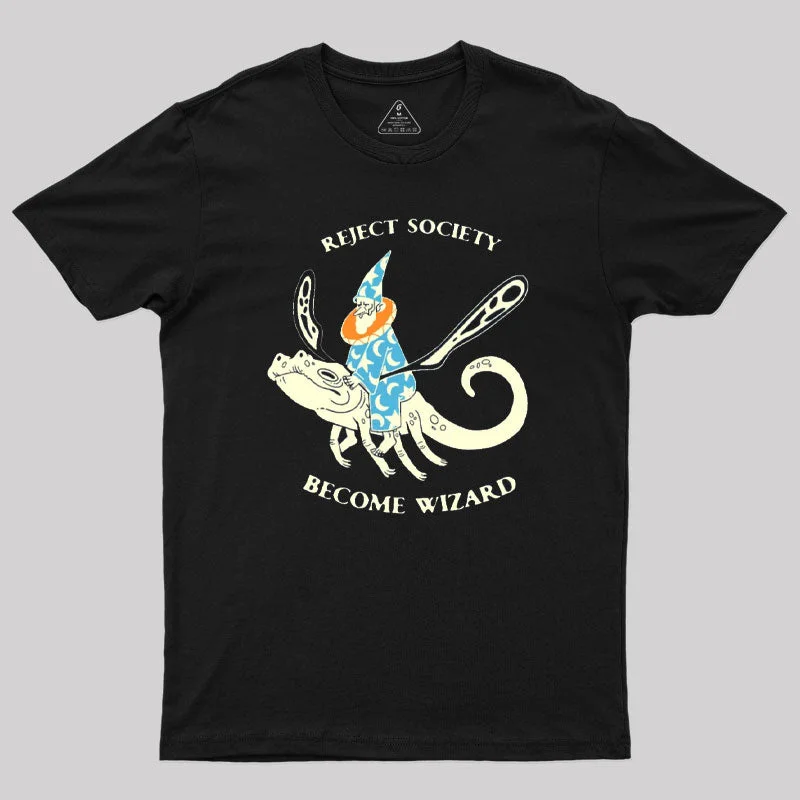 Reject society, become wizard T-Shirt