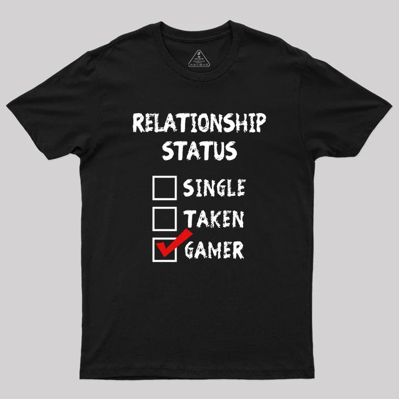 Relationship Status Gamer Geek T-Shirt